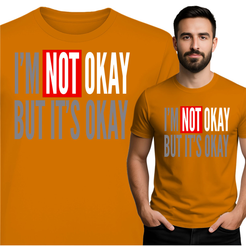 I'm Not Okay But It's Okay T-Shirt