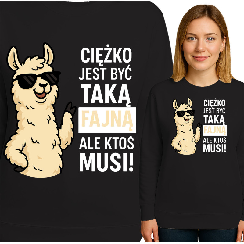 Bluza damska 'Ciężko jest być taką fajną, ale ktoś musi'
