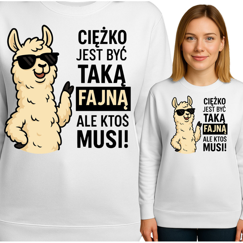 Bluza damska 'Ciężko jest być taką fajną, ale ktoś musi'