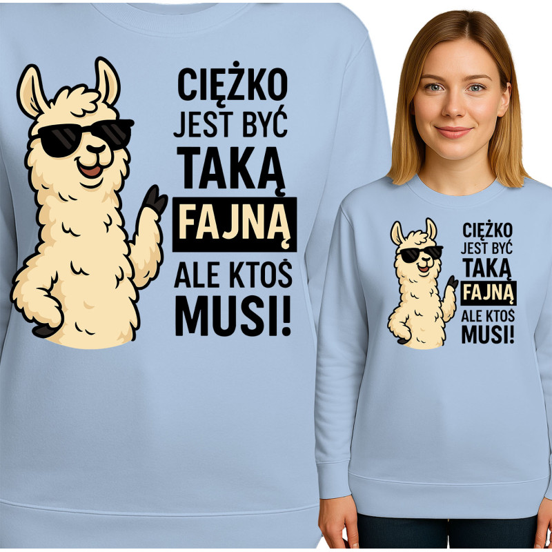 Bluza damska 'Ciężko jest być taką fajną, ale ktoś musi'