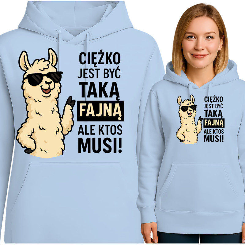 Bluza damska 'Ciężko jest być taką fajną, ale ktoś musi'