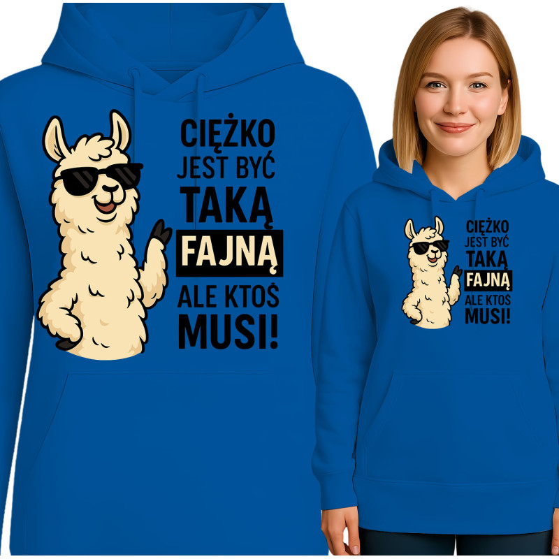 Bluza damska 'Ciężko jest być taką fajną, ale ktoś musi'
