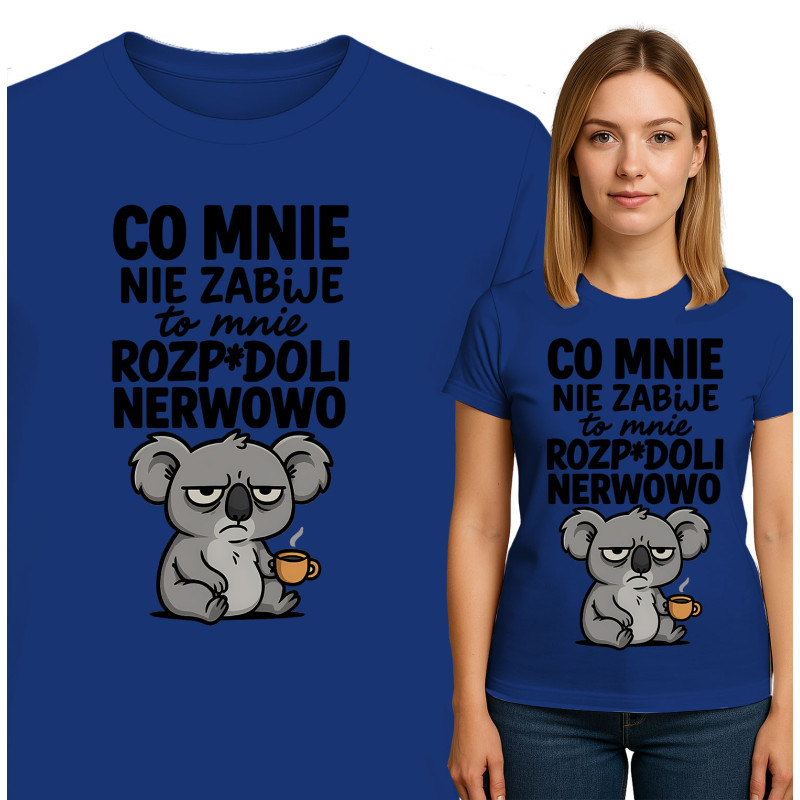 'OJ TAM OJ TAM'  'CO MNIE NIE ZABIJE to mnie ROZP*DOLI NERWOWO'