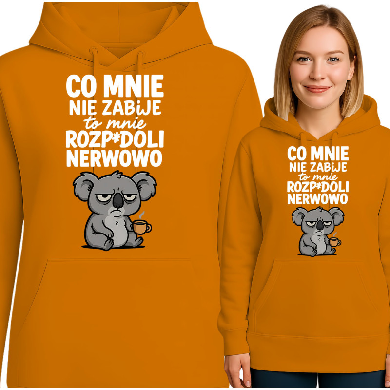 Bluza damska 'CO MNIE NIE ZABIJE to mnie ROZP*DOLI NERWOWO'