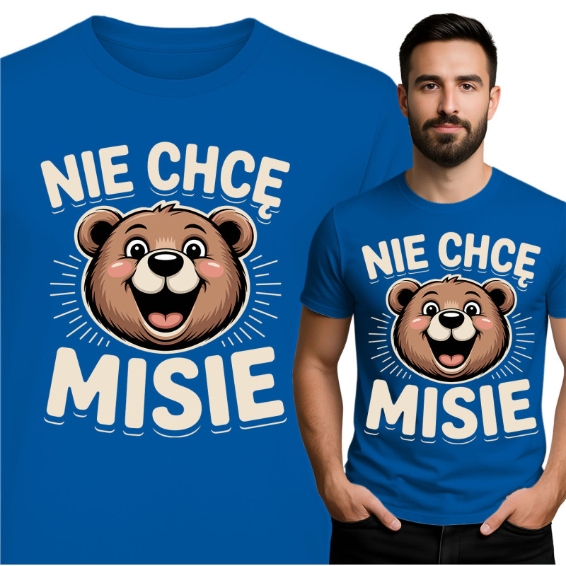 Koszulka męska 'Nie Chcę Misie'