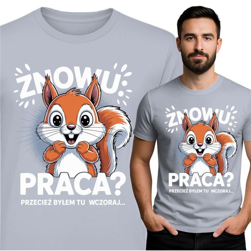 Koszulka męska  'Znowu Praca?'