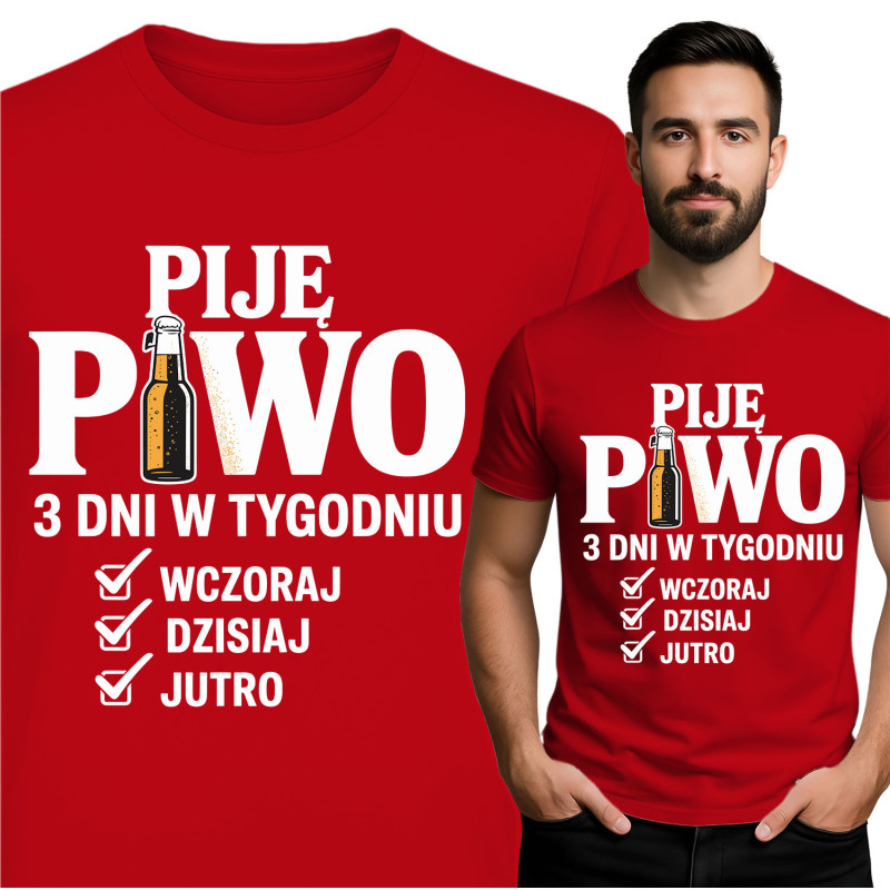 Koszulka męska 'Bluza Piję Piwo 3 Dni w Tygodniu – Wczoraj, Dzisiaj, Jutro'