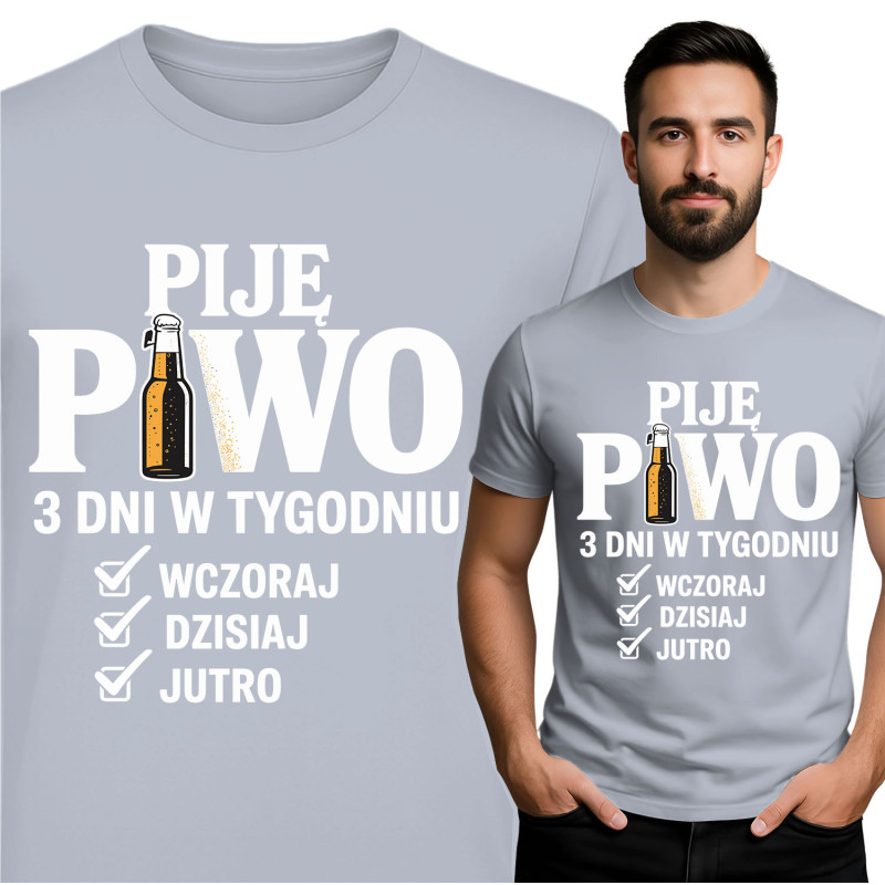 Koszulka męska 'Bluza Piję Piwo 3 Dni w Tygodniu – Wczoraj, Dzisiaj, Jutro'