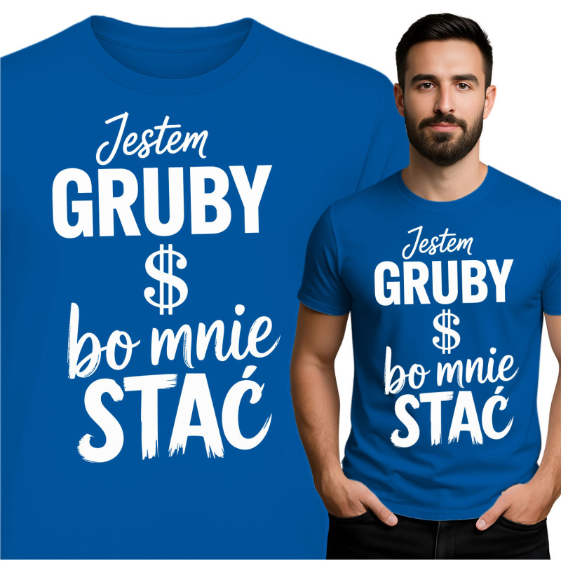 Koszulka męska 'Jestem Gruby Bo Mnie Stać'