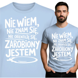 Koszulka męska 'Nie Wiem, Nie Znam Się, Zarobiony Jestem'