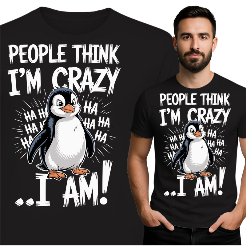 Koszulka męska  'PEOPLE THINK I'M CRAZY..I AM!'
