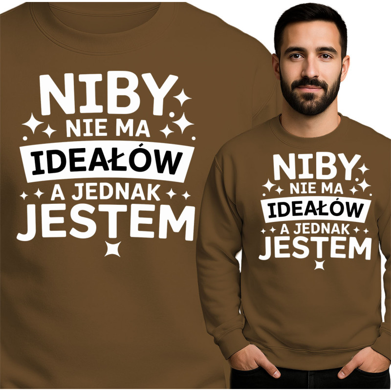 Bluza męska'Niby Nie Ma Ideałów A Jednak Jestem'