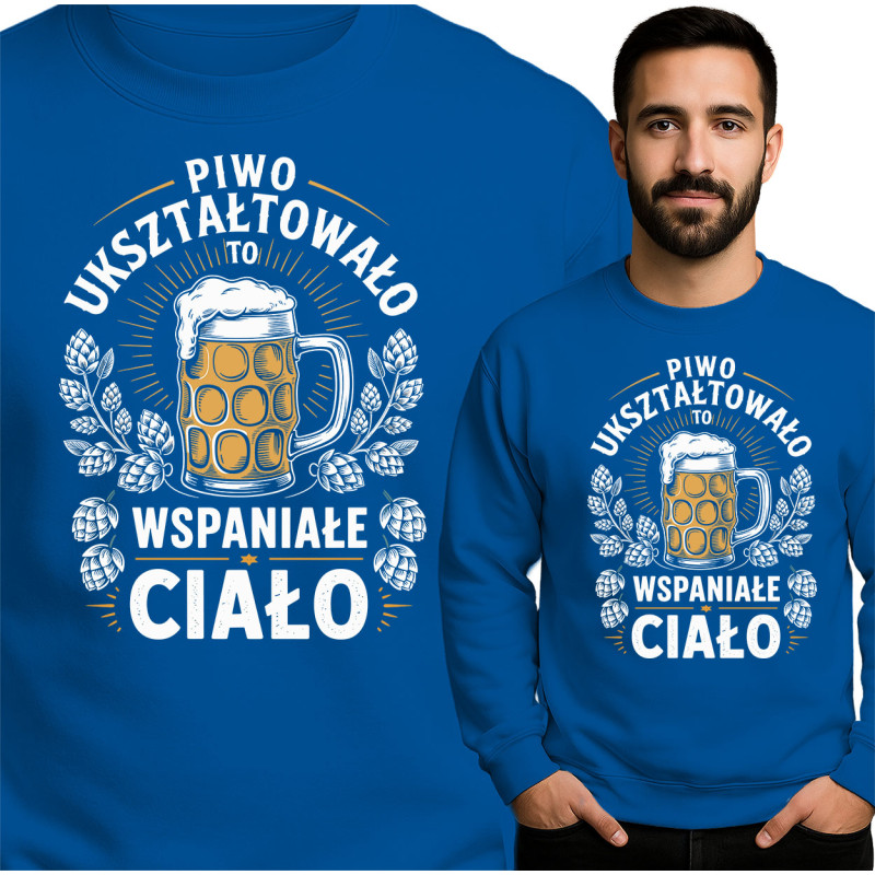 Bluza męska \'Piwo Ukształtowało To Wspaniałe Ciało\'