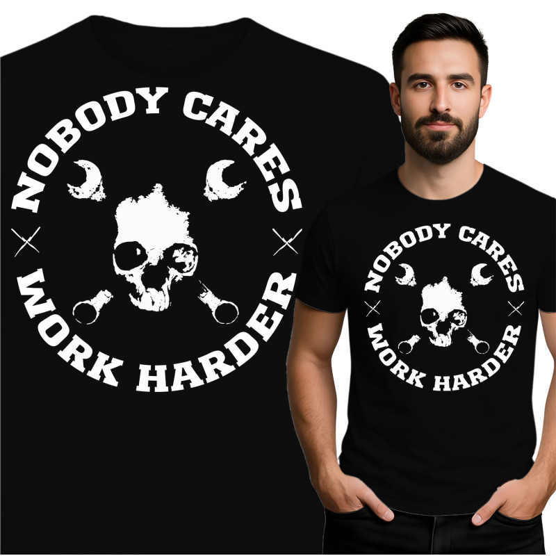 Nobody Cares Work Harder T-shirt
