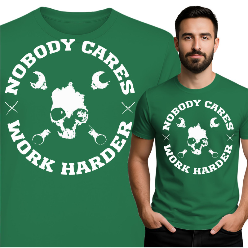 Nobody Cares Work Harder T-Shirt