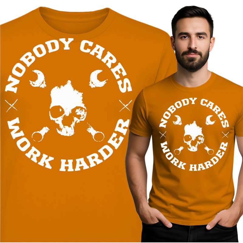 Nobody Cares Work Harder T-shirt