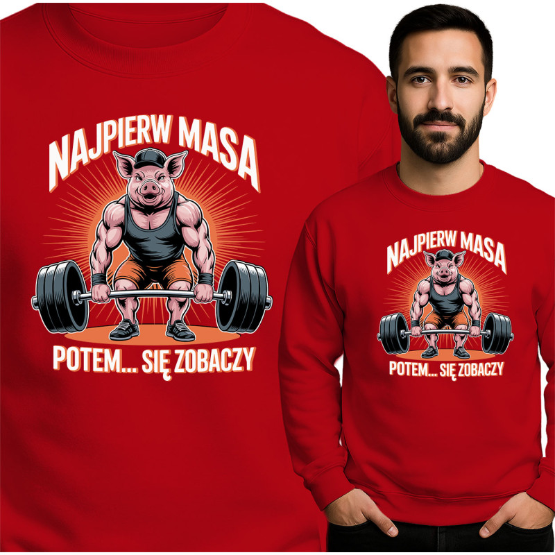 Bluza męska 'Najpierw Masa, Potem Się Zobaczy'
