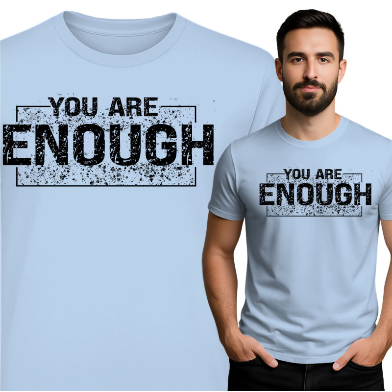 You Are Enough T-Shirt