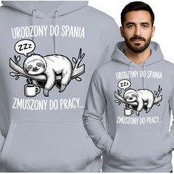 'Urodzony do Spania Zmuszony do Pracy'