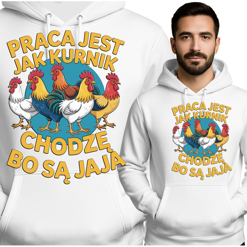 Bluza męska 'Praca Jak Kurnik, Chodzę Bo Są Jaja'