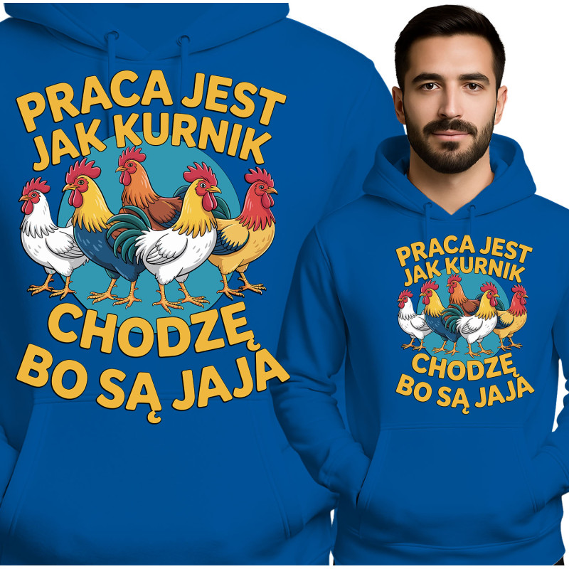 Bluza męska 'Praca Jak Kurnik, Chodzę Bo Są Jaja'