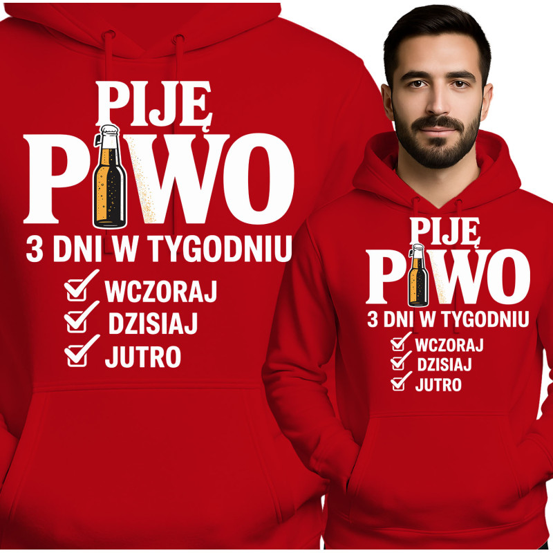 Bluza męska 'Bluza Piję Piwo 3 Dni w Tygodniu – Wczoraj, Dzisiaj, Jutro'