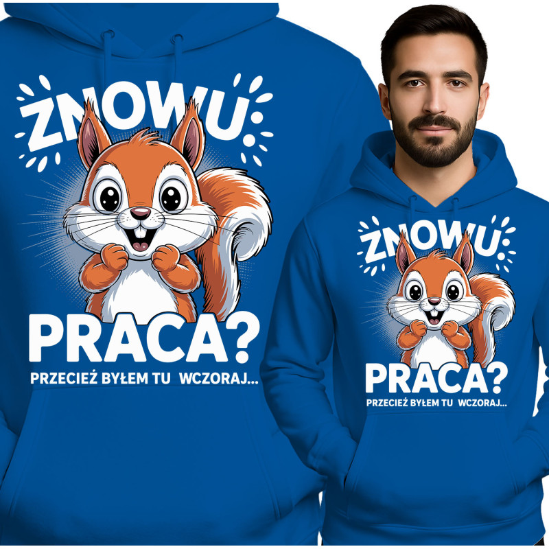Bluza męska 'Znowu Praca?'