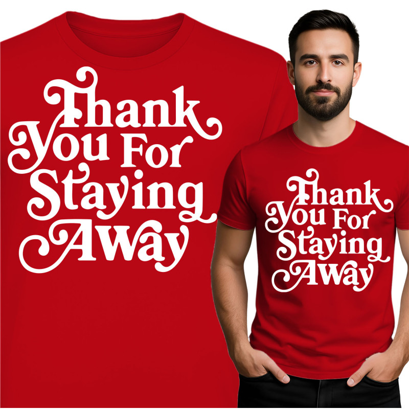 Thank You For Staying Away T-Shirt