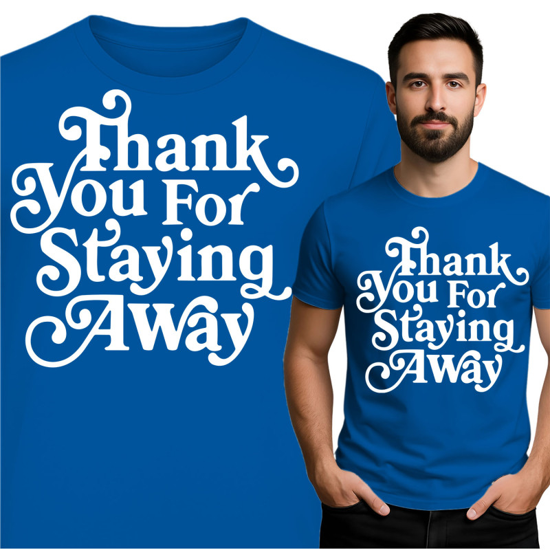 Thank You For Staying Away T-Shirt