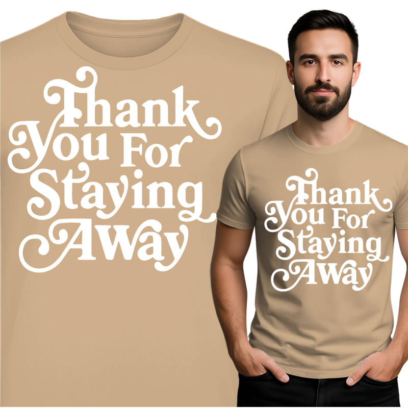 Thank You For Staying Away T-Shirt