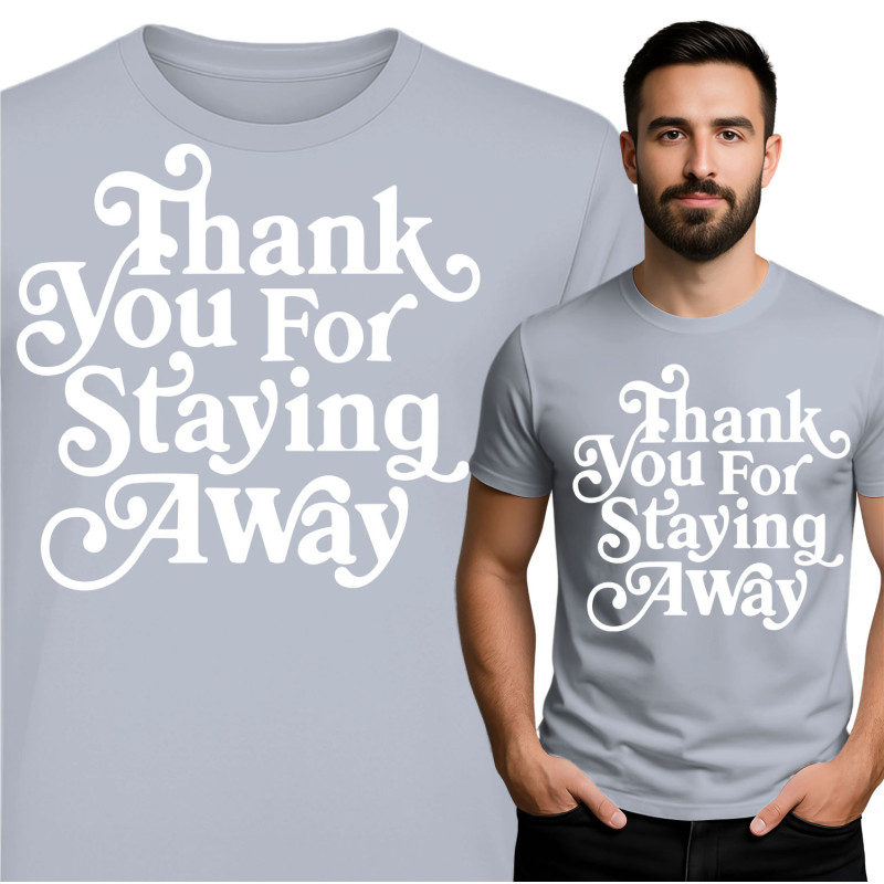 Thank You For Staying Away T-Shirt