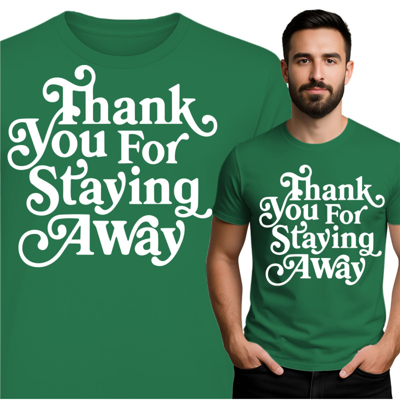 Thank You For Staying Away T-Shirt