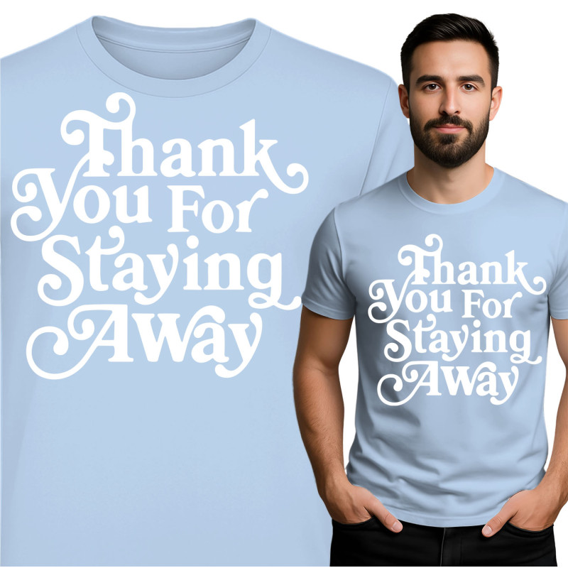 Thank You For Staying Away T-Shirt