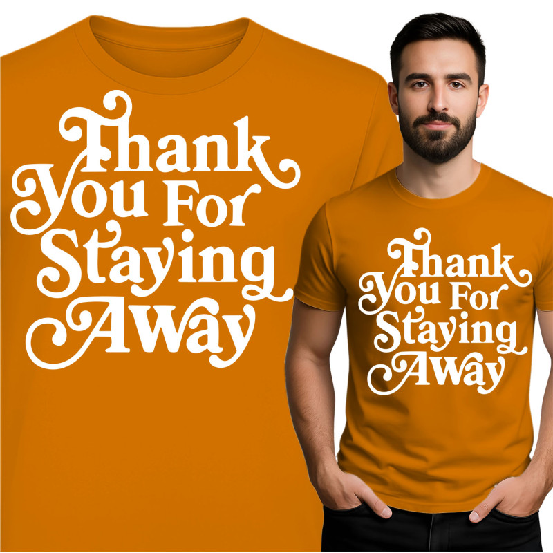 Thank You For Staying Away T-Shirt