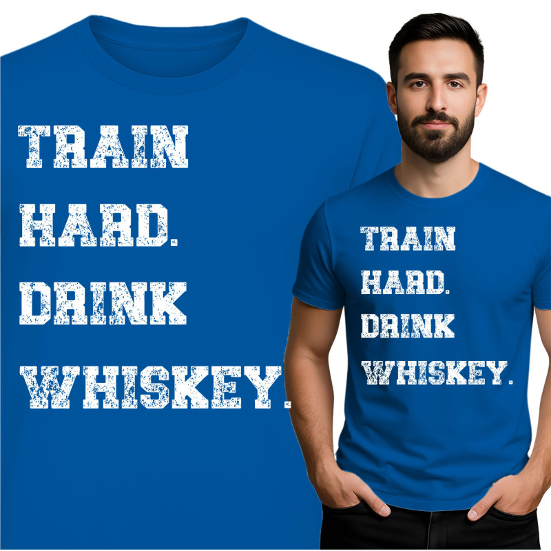 Train Hard, Drink Whiskey T-Shirt