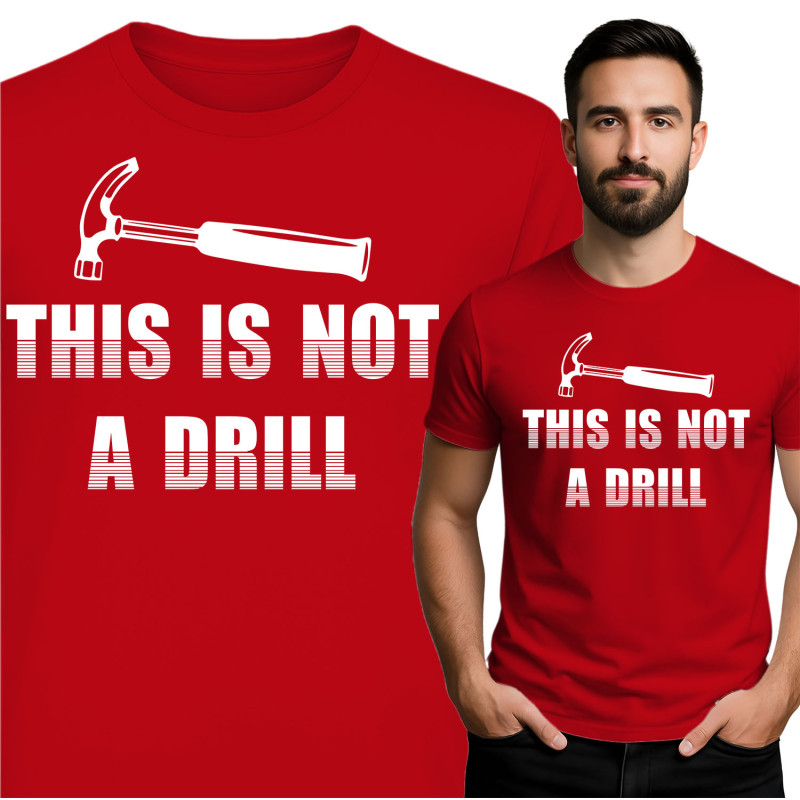 This Is Not A Drill T-Shirt