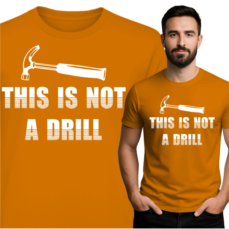 This Is Not A Drill T-Shirt