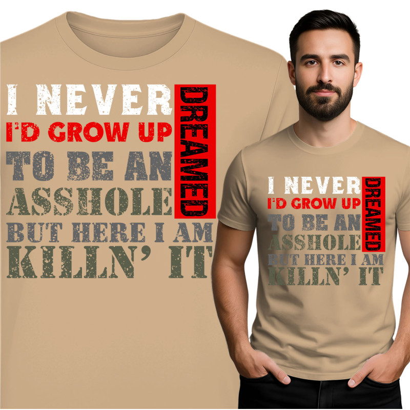 Grappige T-Shirt - Ik Heb Nooit Droomde