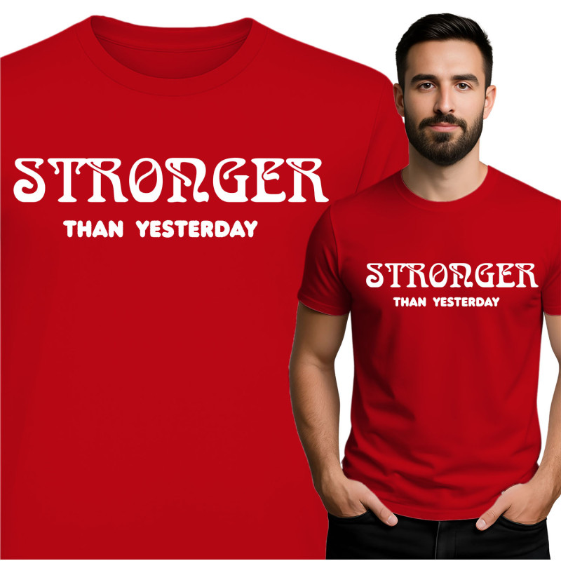 Stronger Than Yesterday T-Shirt