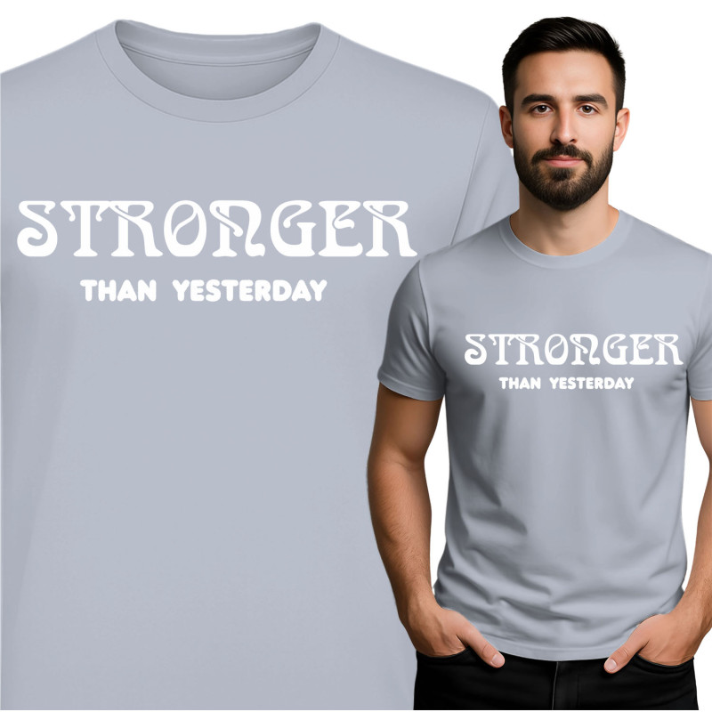 Stronger Than Yesterday T-Shirt