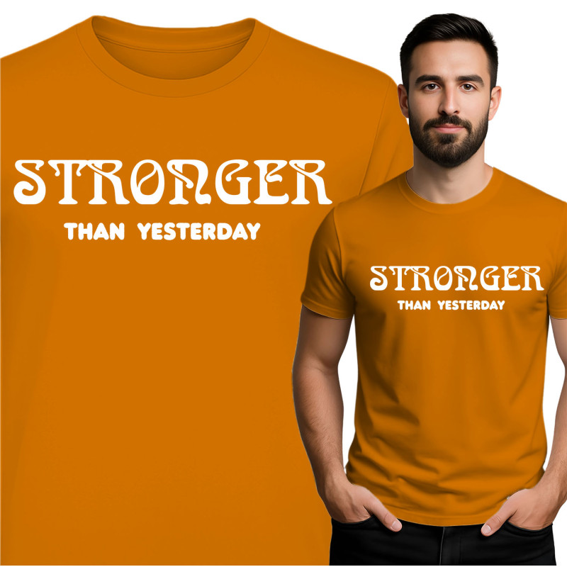 Stronger Than Yesterday T-Shirt
