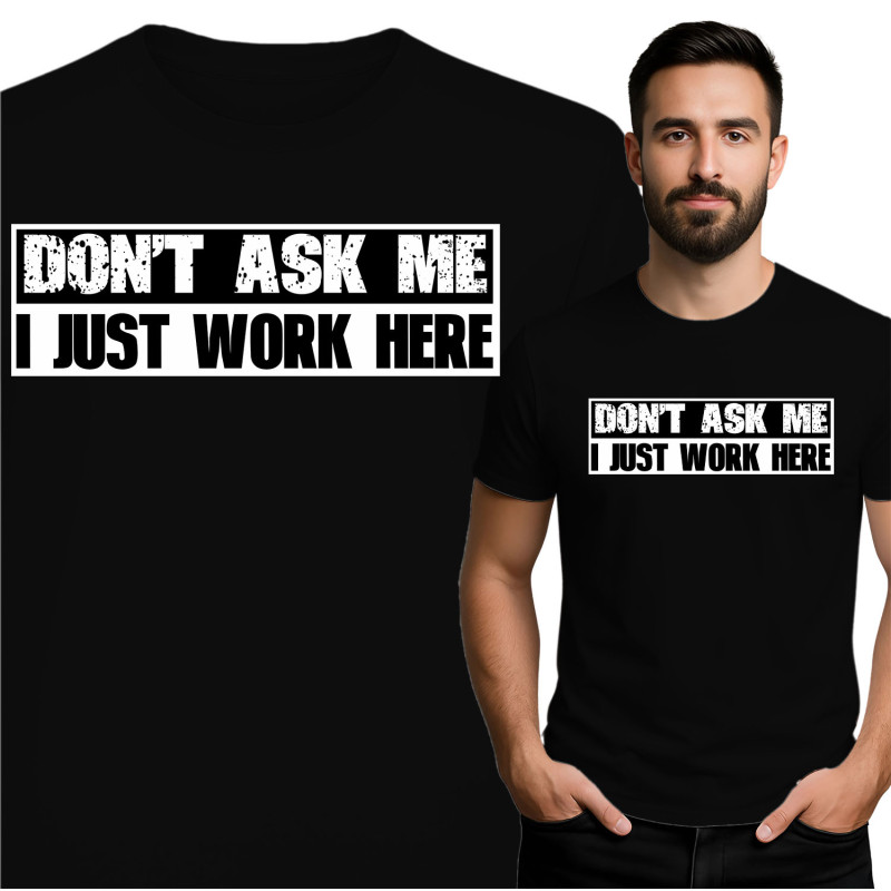 Don't Ask Me T-Shirt