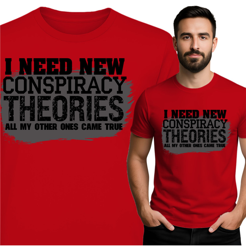\'Ik Heb Nieuwe Samenzweringstheorieën\' T-shirt