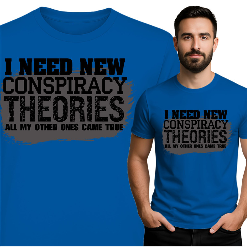 \'Ik Heb Nieuwe Samenzweringstheorieën\' T-shirt