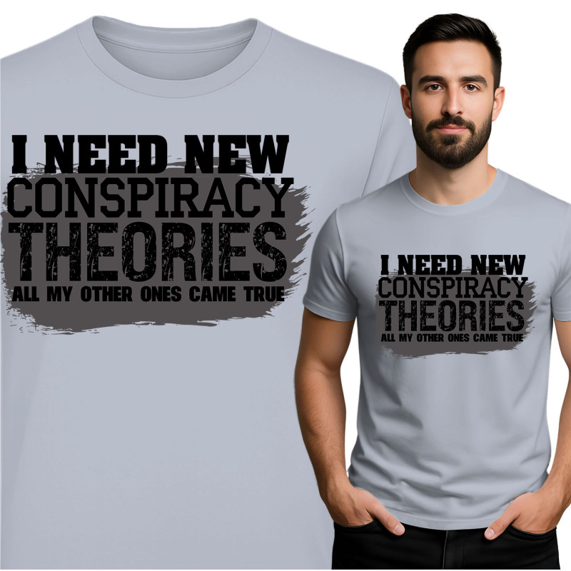 \'Ik Heb Nieuwe Samenzweringstheorieën\' T-shirt