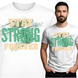 Stay Strong Forever T-Shirt