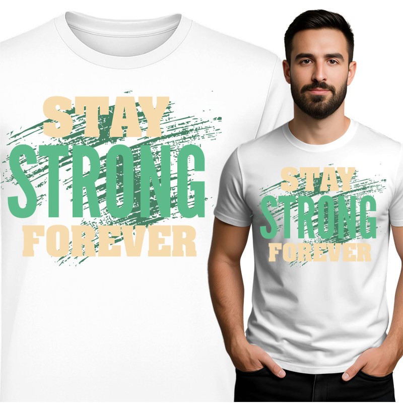Stay Strong Forever T-Shirt