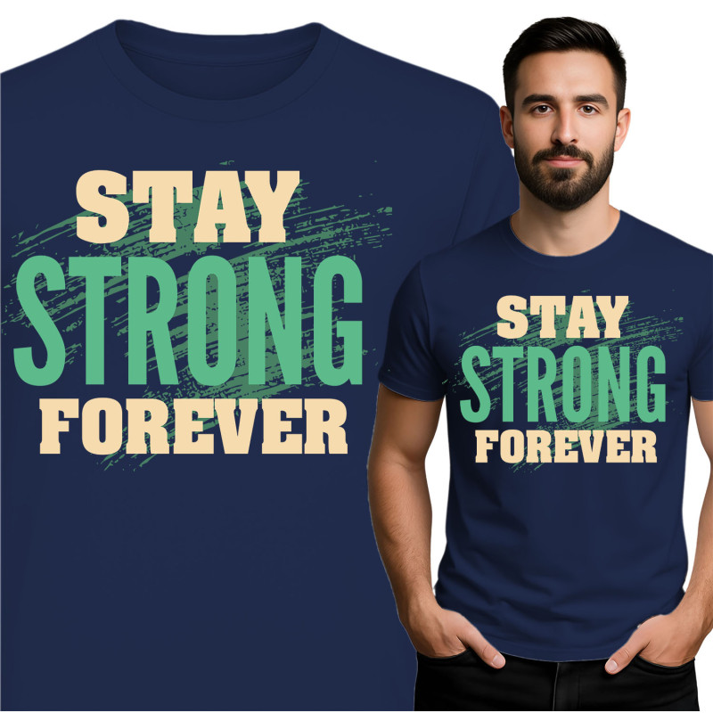 Stay Strong Forever T-Shirt