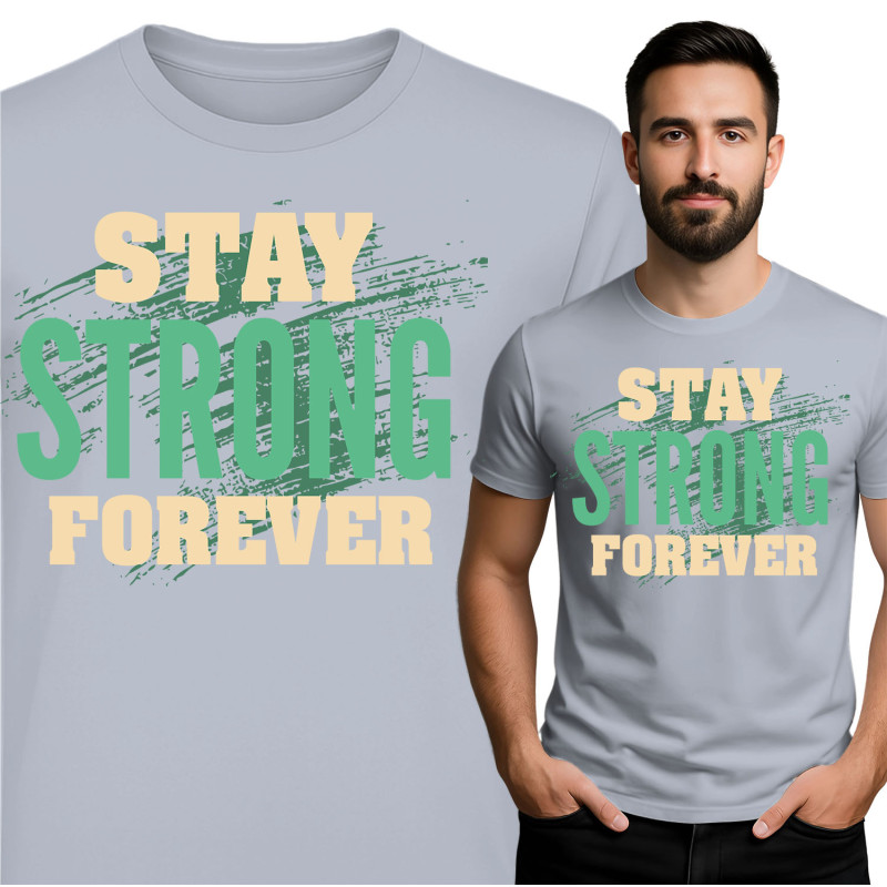 Stay Strong Forever T-shirt
