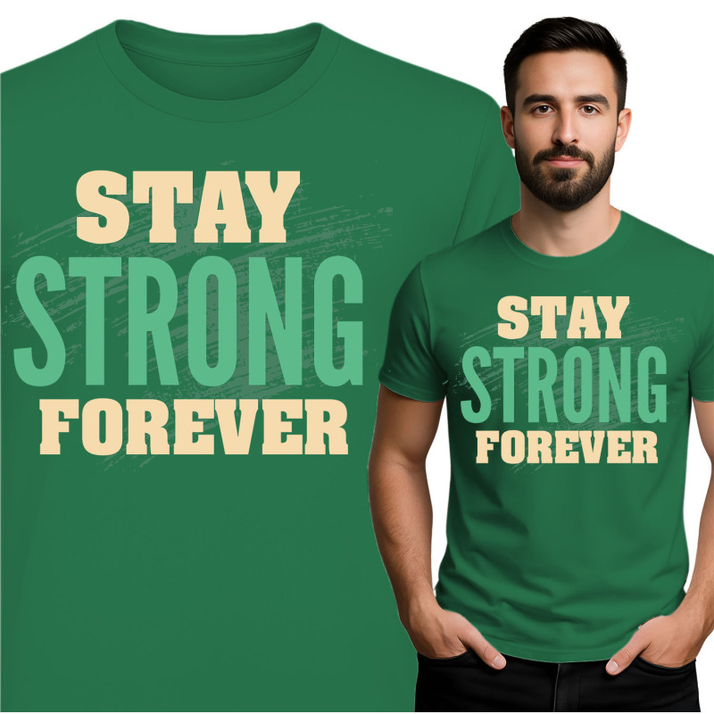 Stay Strong Forever T-shirt